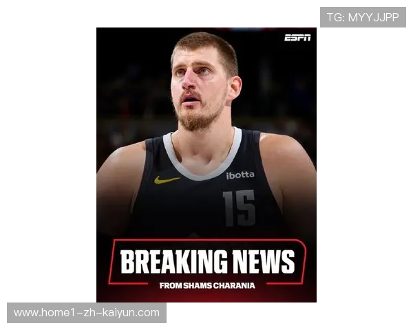 掘金剩余赛程难度全联盟最高 约基奇带队能力面临严峻考验